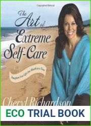 The Art of Extreme Self-Care: Transform Your Life One Month at a Time