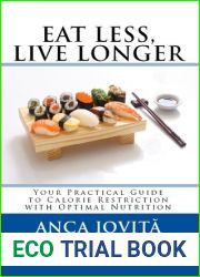 Eat Less, Live Longer: Your Practical Guide to Calorie Restriction with Optimal Nutrition
