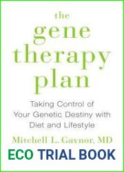 The Gene Therapy Plan: Taking Control of Your Genetic Destiny with Diet and Lifestyle
