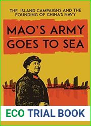Mao|s Army Goes to Sea: The Island Campaigns and the Founding of China|s Navy