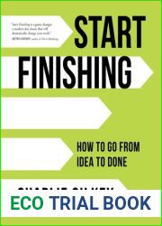 Start Finishing: How to Go from Idea to Done