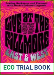 Live at the Fillmore East and West: Getting Backstage and Personal with Rock|s Greatest Legends