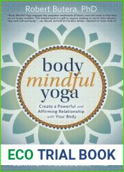 Body Mindful Yoga: An Empowering Approach to Redefining Your Relationship with Your Body