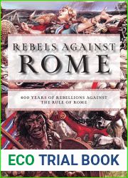 Rebels Against Rome: 400 Years of Rebellions Against the Rule of Rome