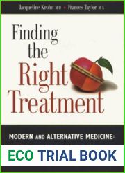 Finding the Right Treatment: Modern and Alternative Medicine : A Comprehensive Guide to Getting the Best of Both Worlds