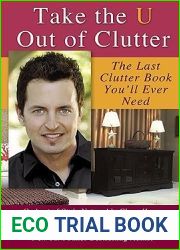 Take the U Out of Clutter: The Last Clutter Book You|ll Ever Need