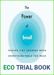 The Power of Small: Making Tiny Changes When Everything Feels Too Much
