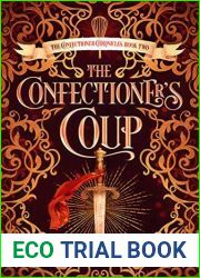 The Confectioner|s Coup (The Confectioner Chronicles #2)