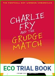 Charlie Fry and the Grudge Match: The Football Boy Wonder Chronicles Book 2: (Books for kids 7-12)