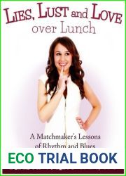Lies, Lust and Love Over Lunch: A Matchmaker|s Lessons of Rhythm and Blues