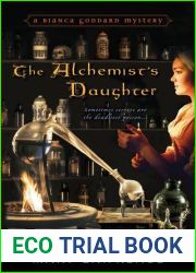 The Alchemist|s Daughter (Bianca Goddard Mysteries, #1)