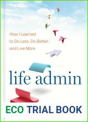 Life Admin: How I Learned to Do Less, Do Better, and Live More