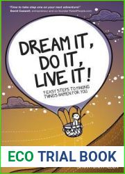Dream It, Do It, Live It: 9 Easy Steps to Making Things Happen for You