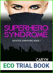Superhero Syndrome (Solstice Survivors, #1)