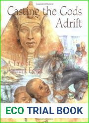Casting the Gods Adrift: A Tale of Ancient Egypt