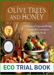 Olive Trees and Honey: A Treasury of Vegetarian Recipes from Jewish Communities Around the World