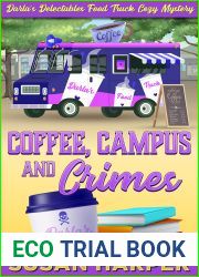 Coffee, Campus, and Crimes (Darla|s Delectables Food Truck Cozy Mystery Book 9)