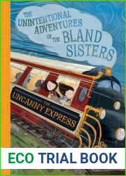 The Uncanny Express (The Unintentional Adventures of the Bland Sisters #2)