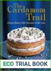 The Cardamom Trail: Chetna Bakes with Flavours of the East