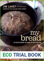 My Bread: The Revolutionary No-Work, No-Knead Method