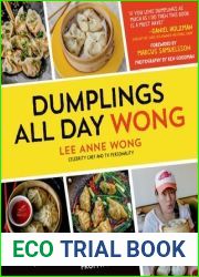 Dumplings All Day Wong: A Cookbook of Asian Delights From a Top Chef