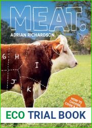 Meat: How To Choose, Cook and Eat It