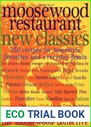 Moosewood Restaurant New Classics: 350 Recipes for Homestyle Favorites and Everyday Feasts
