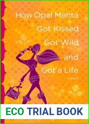 How Opal Mehta Got Kissed, Got Wild, and Got a Life