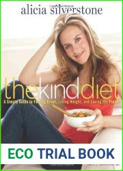 The Kind Diet: A Simple Guide to Feeling Great, Losing Weight, and Saving the Planet