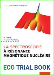 La spectroscopie a Resonance Magnetique Nucleaire (Enseignement Sup Chimie) (French Edition)