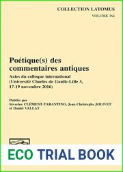 Poetiques des commentaires antiques: Actes du colloque international Universite Charles de Gaulle-Lille 3, 17-19 novembre 2016 (Collection Latomus, 364) (French Edition)