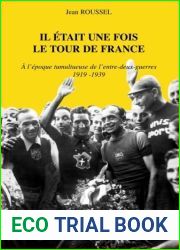 Il etait une fois le Tour de france : A l|epoque tumultueuse de l|entre-deux-guerres, 1919-1939: A l|epoque tumultueuse de l|entre-deux-guerres - 1919-1939 (French Edition)