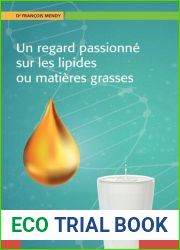 Un regard passionne sur les lipides et les matieres grasses