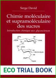 Chimie moleculaire et supramoleculaire des sucres - Introduction chimique aux glycosciences (Savoirs actuels) (French Edition)