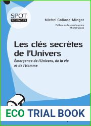 Les cles secretes de l|Univers: Emergence de l|Univers, de la vie et de l|Homme (French Edition)