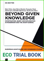 Beyond Given Knowledge: Investigation, Quest and Exploration in Modernism and the Avant-Gardes (European Avant-Garde and Modernism Studies Book 5)