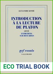 Introduction A La Lecture De Platon ; Suivi De Entretiens Sur Descartes