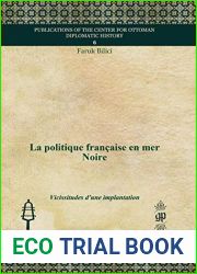 La politique francaise en mer Noire: Vicissitudes d|une implantation (Publications of the Center for Ottoman Diplomatic History) (French Edition)