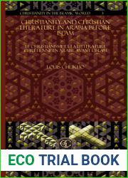 Christianity and Christian Literature in Arabia Before Islam: Le Christianisme Et La Litterature Chr?tienne En Arabie Avant l|Islam