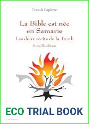 La Bible est nee en Samarie: Les deux recits de la Torah. Nouvelle edition
