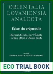 Eclats Du Crepuscule: Recueil D|etudes Sur L|egypte Tardive Offert a Olivier Perdu (Orientalia Lovaniensia Analecta, 315) (French Edition)