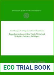 Regards croises sur Alfred North Whitehead: Religions, Sciences, Politiques (Chromatiques whiteheadiennes, 6) (French Edition)