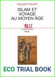 Islam et voyages au Moyen Age - Histoire et anthropologie d|une pratique lettree (French Edition)