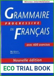 GRAMMAIRE PROGRESSIVE DU FRANCAIS: NOUVELLE EDITION by Gregoire, Maia, Thievenaz, Odile published by Cle International (2003)