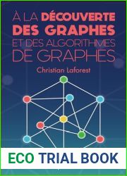 A la decouverte des graphes et des algorithmes de graphes (French Edition)