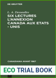 Six lectures l|annexion Canada aux Etats - Unis (Canadiana avant 1867) (French Edition)