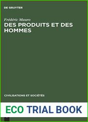 Des produits et des hommes: Essais historiques latino-americains XVIe-XXe siecles (Civilisations et Societes, 34) (French Edition)