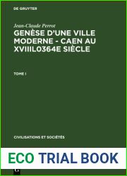 Genese d|une ville moderne - Caen au XVIIIl0364e siecle (Civilisations et Societes, 44) (French Edition)
