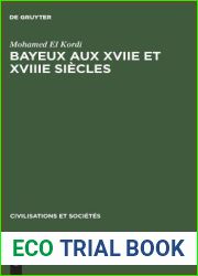Bayeux aux XVIIe et XVIIIe siecles: Contribution a l|histoire urbaine de la France (Civilisations et Societes, 17) (French Edition)