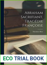 Abraham Sacrifiant, Tragedie Francoise (French Edition)